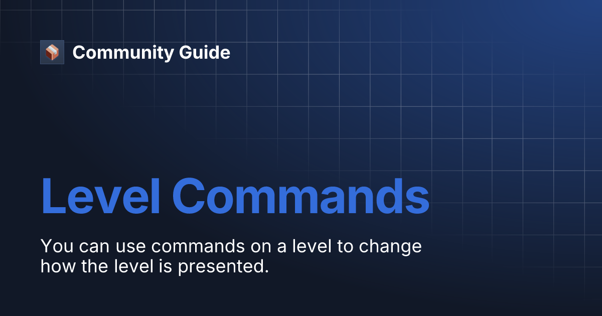 Level Commands | Community Guide